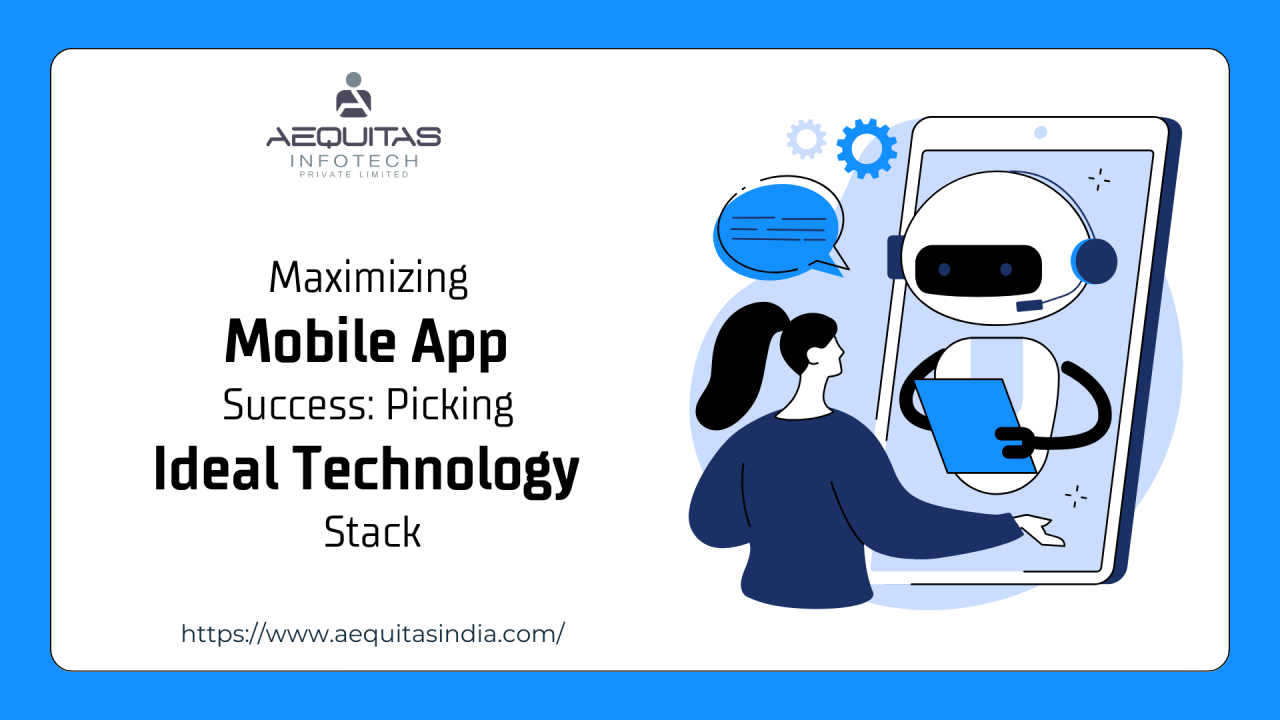 Maximizing Mobile App Success: Picking the Ideal Technology Stack